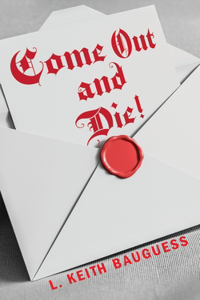 Come Out and Die!