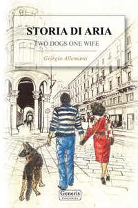 Storia Di Aria (Two Dogs One Wife)