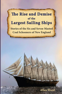 Rise and Demise of the Largest Sailing Ships