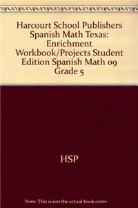 Harcourt School Publishers Spanish Math Texas: Enrichment Workbook/Projects Student Edition Spanish Math 09 Grade 5