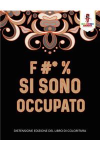 F #* % Si Sono Occupato