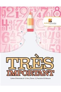 Très Important