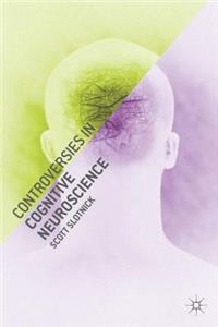 Controversies in Cognitive Neuroscience
