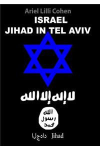 Israel Jihad in Tel Aviv