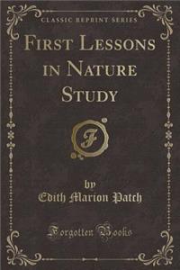 First Lessons in Nature Study (Classic Reprint)