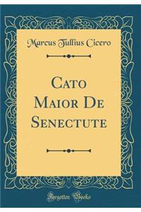 Cato Maior De Senectute (Classic Reprint)
