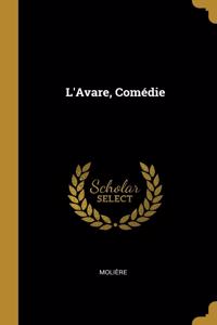 L'Avare, Comédie