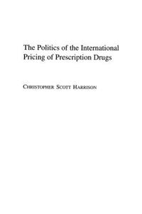 The Politics of the International Pricing of Prescription Drugs