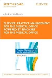 Practice Management for the Medical Office Powered by Simchart for the Medical Office - Elsevier eBook on Vitalsource (Retail Access Card)