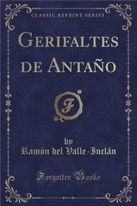 Gerifaltes de AntaÃ±o (Classic Reprint)