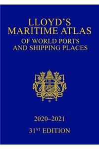 Lloyd's Maritime Atlas of World Ports and Shipping Places 2020-2021