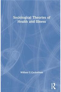 Sociological Theories of Health and Illness