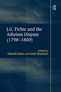 J.G. Fichte and the Atheism Dispute (1798–1800)