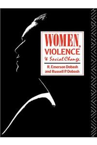 Women, Violence and Social Change