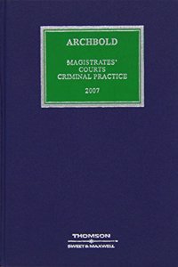 Archbold: Magistrates' Courts Criminal Practice 2007