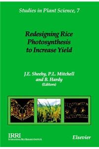 Redesigning Rice Photosynthesis to Increase Yield: Volume 7