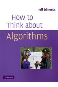 How to Think About Algorithms