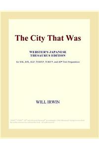 The City That Was (Webster's Japanese Thesaurus Edition)