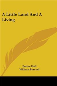 A Little Land And A Living