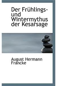 Der Fra1/4hlings- Und Wintermythus Der Kesarsage