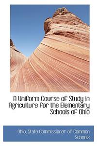A Uniform Course of Study in Agriculture for the Elementary Schools of Ohio