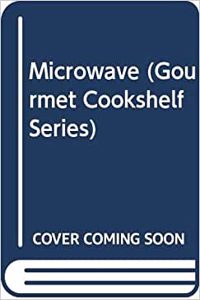 Microwave Cooking (Gourmet Cookshelf)