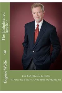Enlightened Investor: A Personal Guide to Financial Independence