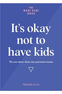 It's okay not to have kids