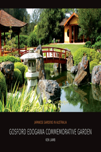 Gosford Edogawa Commemorative Garden by Ken Lamb: Japanese Gardens in Australia