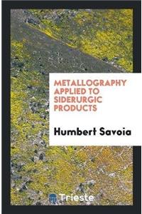 Metallography Applied to Siderurgic Products