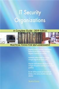 IT Security Organizations A Complete Guide - 2019 Edition