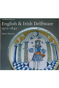 English & Irish Delftware:1570-1840