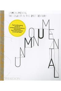 Unmonumental: The Object in the 21st Century