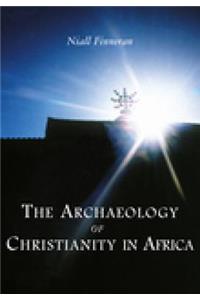 The Archaeology of Christianity in Africa