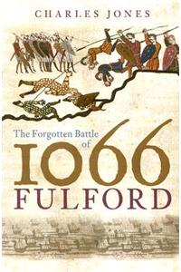 The Forgotten Battle of 1066: Fulford