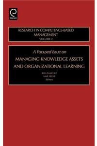 Focused Issue on Managing Knowledge Assets and Organizational Learning