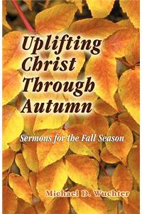 Uplifting Christ Through Autumn