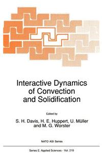 Interactive Dynamics of Convection and Solidification