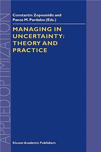 Managing in Uncertainty: Theory and Practice