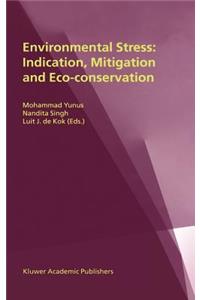 Environmental Stress: Indication, Mitigation and Eco-Conservation