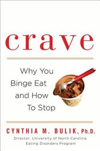 Crave: Why You Binge Eat and How to Stop