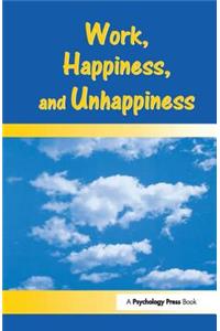 Work, Happiness, and Unhappiness