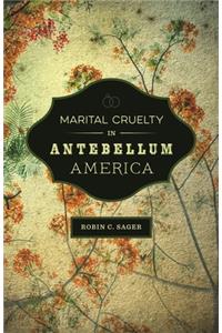 Marital Cruelty in Antebellum America