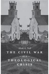 Civil War as a Theological Crisis