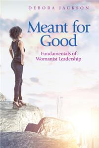 Meant for Good