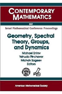 Geometry, Spectral Theory, Groups, and Dynamics