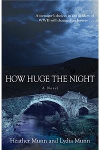 How Huge the Night – A Novel