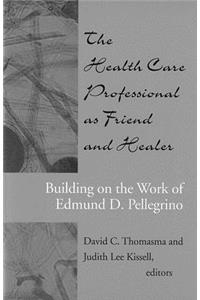 Health Care Professional as Friend and Healer