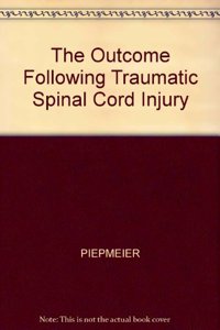 The Outcome Following Traumatic Spinal Cord Injury