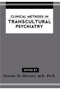 Clinical Methods in Transcultural Psychiatry